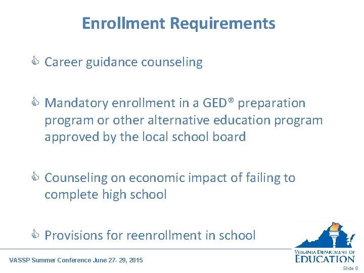 Enrollment Requirements C Career guidance counseling C Mandatory enrollment in a GED® preparation program