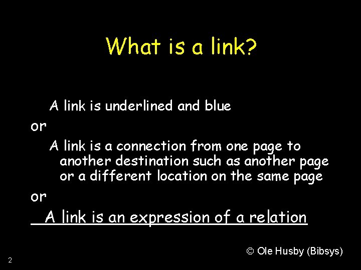 What is a link? or A link is underlined and blue A link is