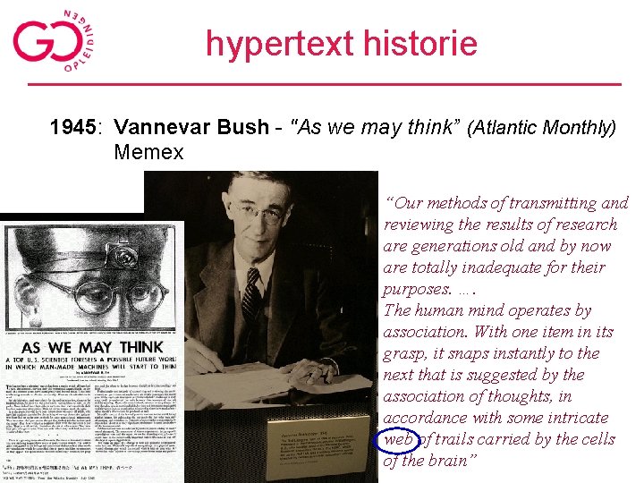 hypertext historie 1945: Vannevar Bush - "As we may think” (Atlantic Monthly) Memex “Our