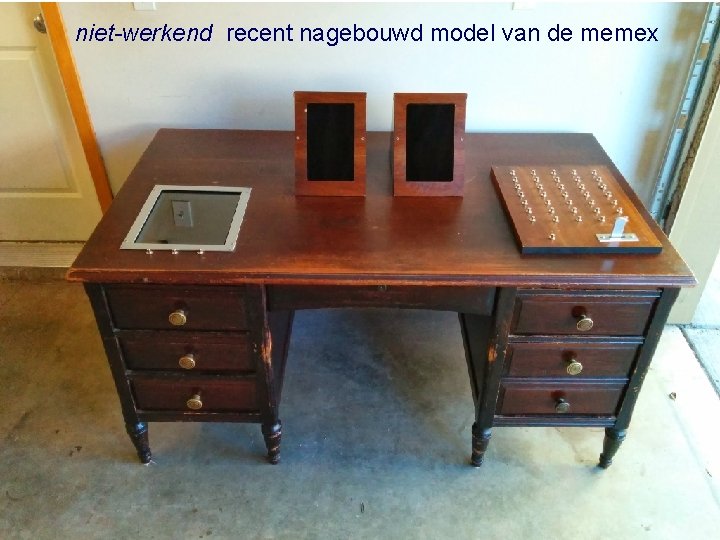 niet-werkend recent nagebouwd model van de memex 