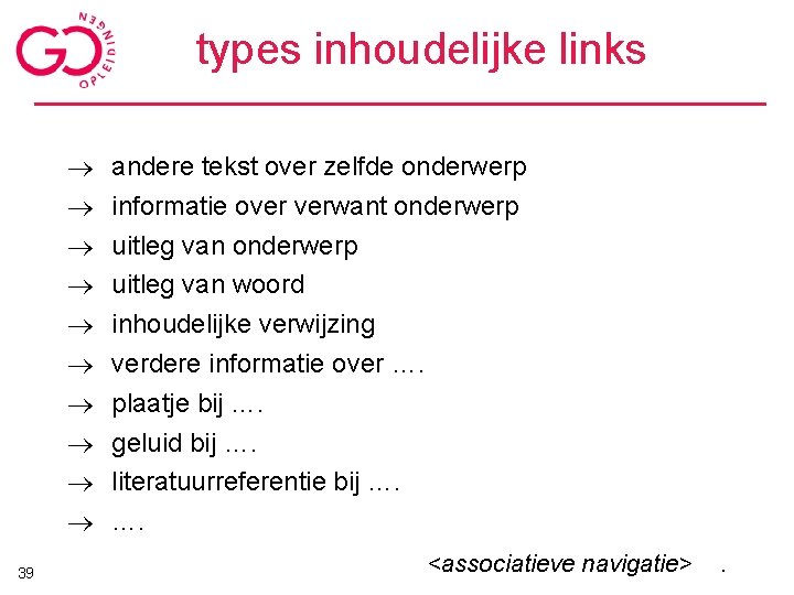 types inhoudelijke links 39 andere tekst over zelfde onderwerp informatie over verwant onderwerp uitleg