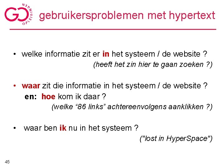 gebruikersproblemen met hypertext • welke informatie zit er in het systeem / de website
