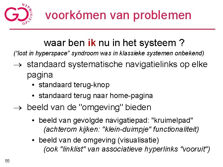 voorkómen van problemen waar ben ik nu in het systeem ? (“lost in hyperspace”