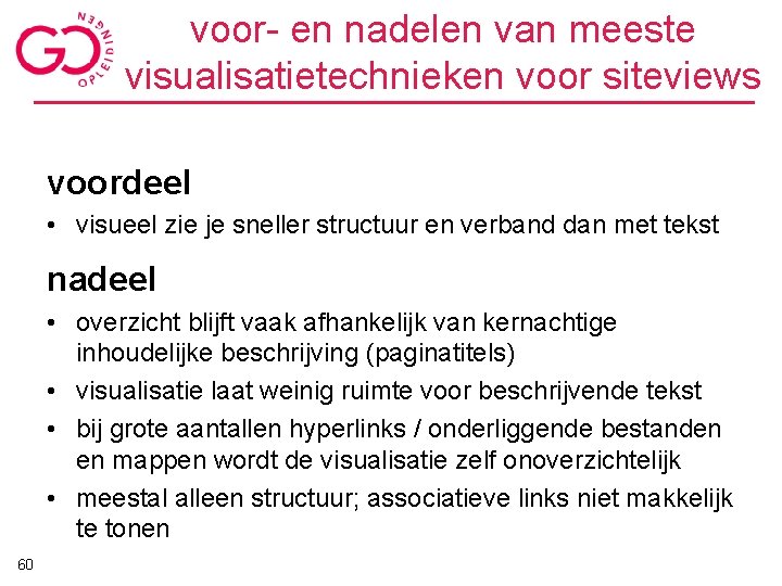 voor- en nadelen van meeste visualisatietechnieken voor siteviews voordeel • visueel zie je sneller