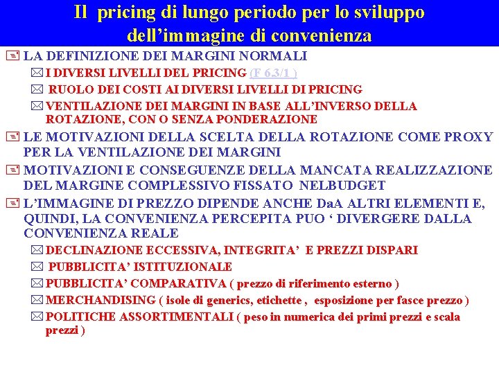 Il pricing di lungo periodo per lo sviluppo dell’immagine di convenienza + LA DEFINIZIONE