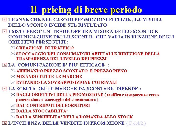 Il pricing di breve periodo + TRANNE CHE NEL CASO DI PROMOZIONI FITTIZIE ,