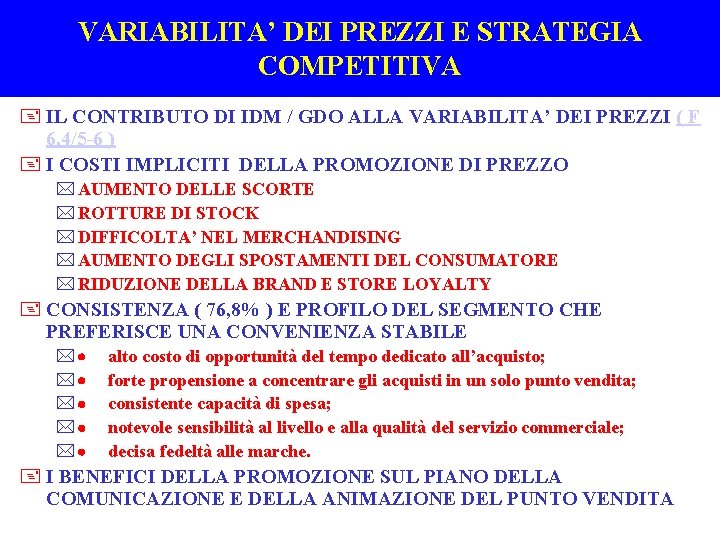 VARIABILITA’ DEI PREZZI E STRATEGIA COMPETITIVA + IL CONTRIBUTO DI IDM / GDO ALLA