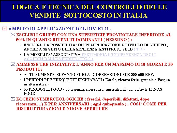  LOGICA E TECNICA DEL CONTROLLO DELLE VENDITE SOTTOCOSTO IN ITALIA + AMBITO DI