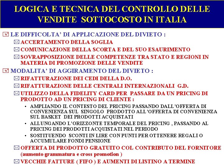 LOGICA E TECNICA DEL CONTROLLO DELLE VENDITE SOTTOCOSTO IN ITALIA + LE DIFFICOLTA’ DI