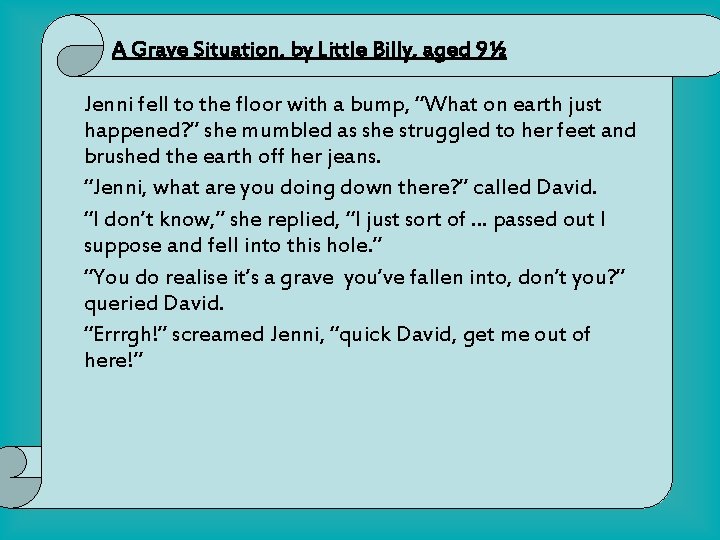 A Grave Situation, by Little Billy, aged 9½ Jenni fell to the floor with