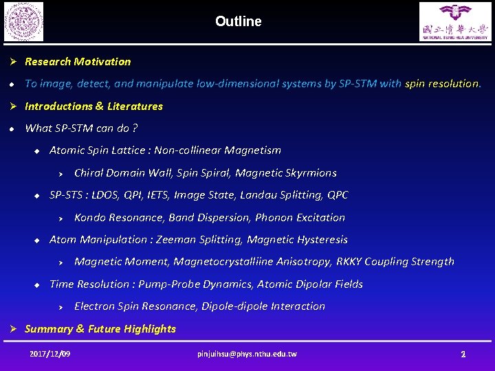 Outline Ø Research Motivation l To image, detect, and manipulate low-dimensional systems by SP-STM