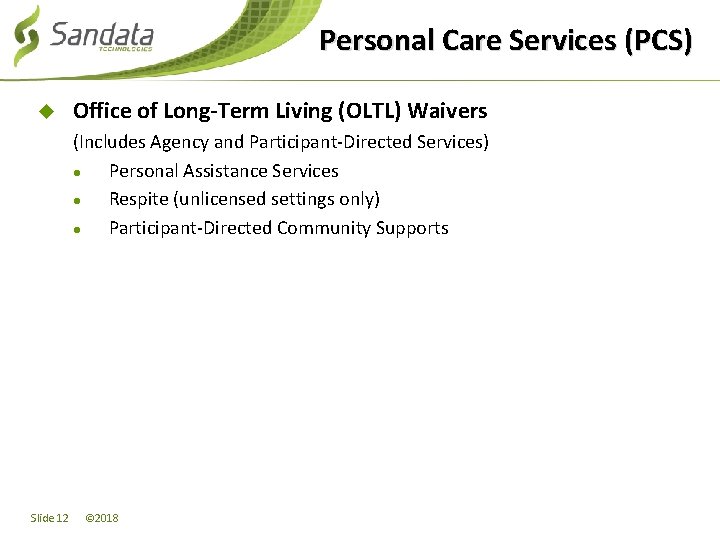 Personal Care Services (PCS) u Office of Long-Term Living (OLTL) Waivers (Includes Agency and