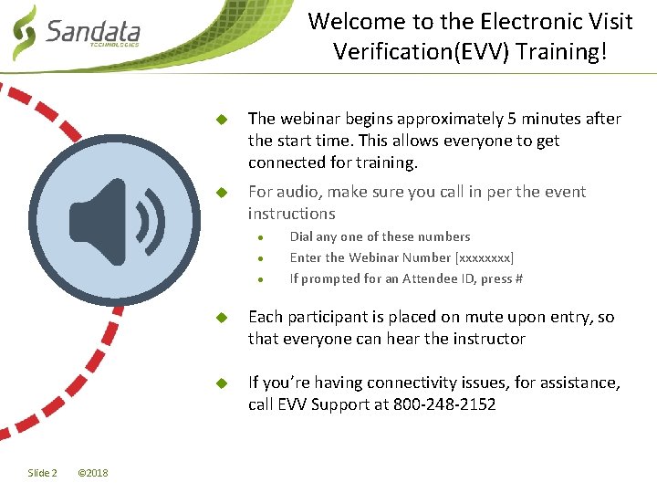 Welcome to the Electronic Visit Verification(EVV) Training! u The webinar begins approximately 5 minutes