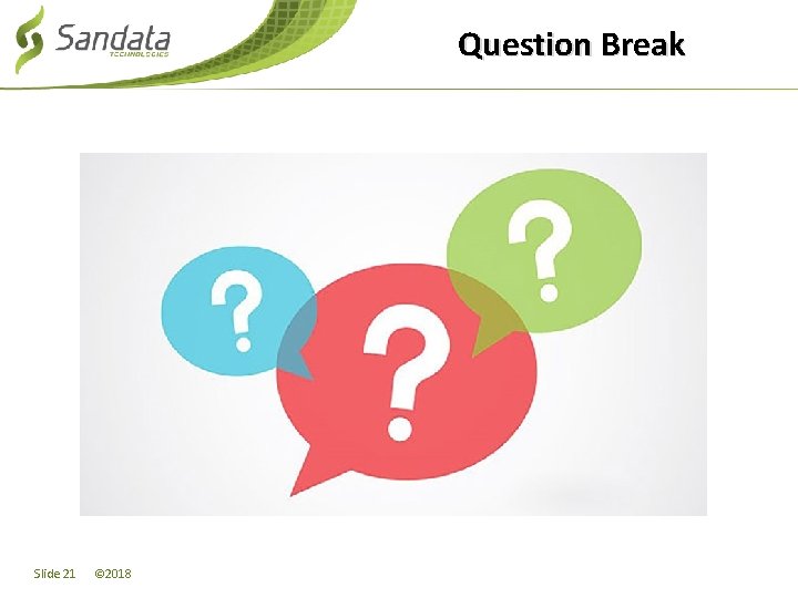 Question Break Slide 21 © 2018 