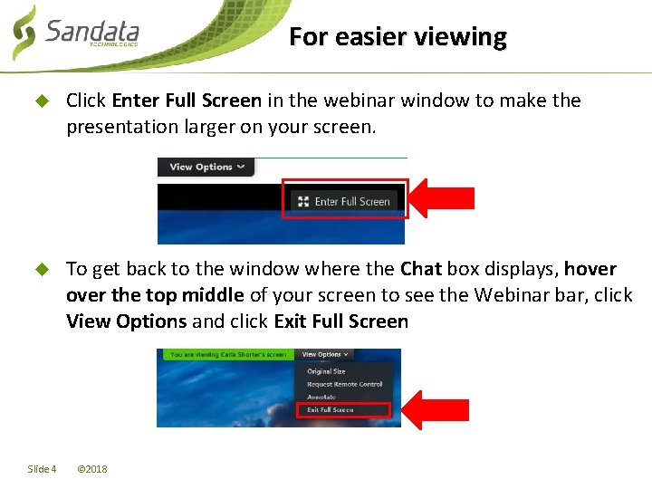 For easier viewing u Click Enter Full Screen in the webinar window to make