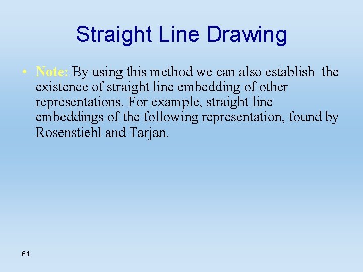 Straight Line Drawing • Note: By using this method we can also establish the