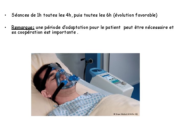 • Séances de 1 h toutes les 4 h, puis toutes les 6 • Séances de 1 h toutes les 4 h, puis toutes les 6