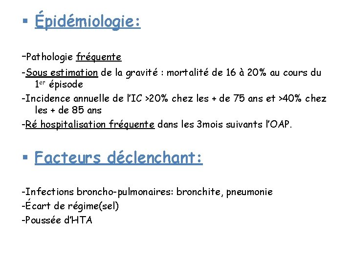 § Épidémiologie: -Pathologie fréquente -Sous estimation de la gravité : mortalité de 16 à § Épidémiologie: -Pathologie fréquente -Sous estimation de la gravité : mortalité de 16 à