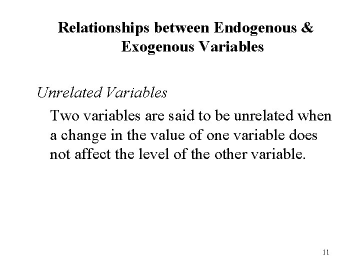 Relationships between Endogenous & Exogenous Variables Unrelated Variables Two variables are said to be