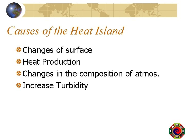 Causes of the Heat Island Changes of surface Heat Production Changes in the composition