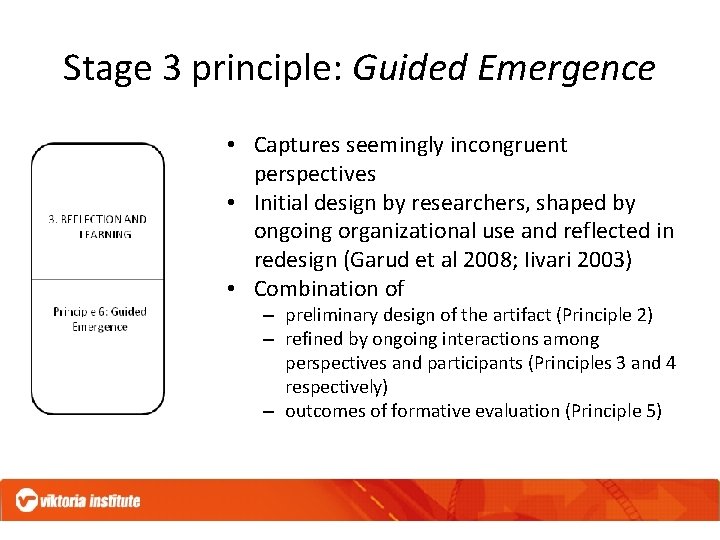 Stage 3 principle: Guided Emergence • Captures seemingly incongruent perspectives • Initial design by