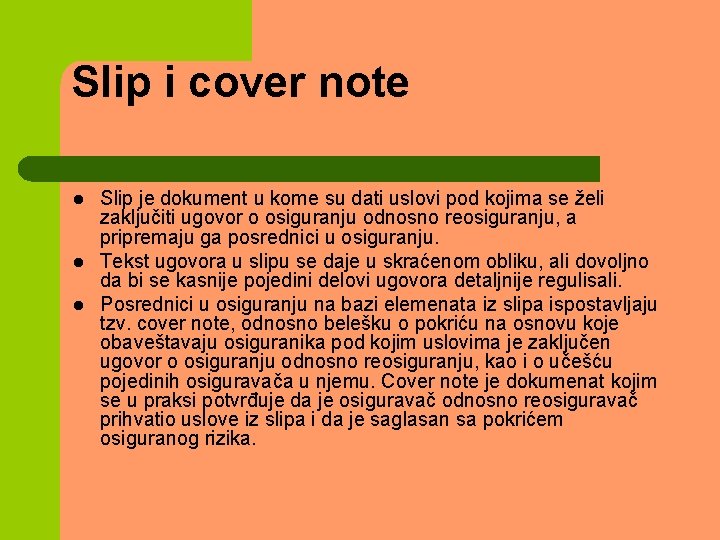 Slip i cover note l l l Slip je dokument u kome su dati