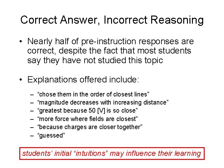 Correct Answer, Incorrect Reasoning • Nearly half of pre-instruction responses are correct, despite the