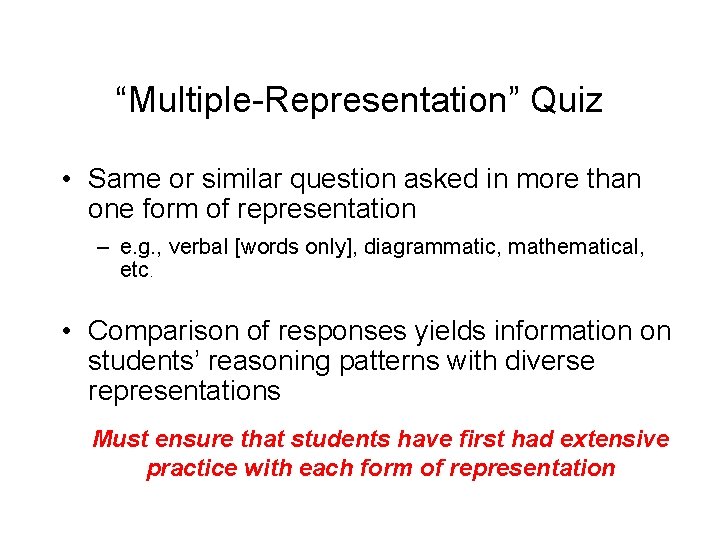 “Multiple-Representation” Quiz • Same or similar question asked in more than one form of