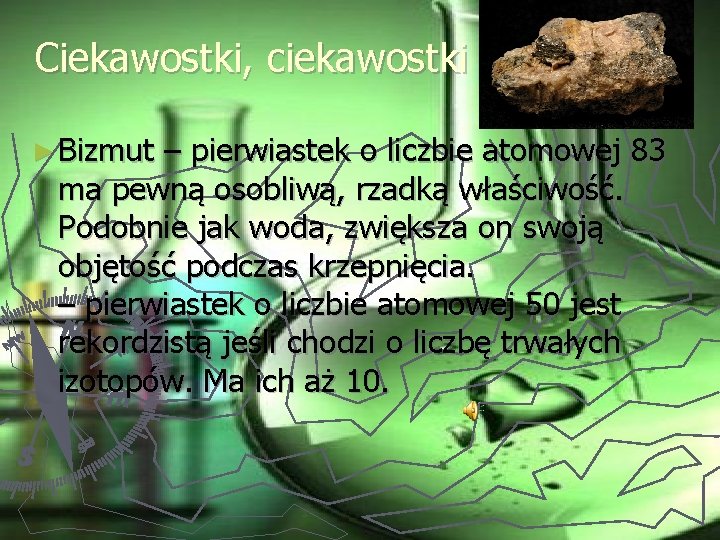 Ciekawostki, ciekawostki ► Bizmut – pierwiastek o liczbie atomowej 83 ma pewną osobliwą, rzadką