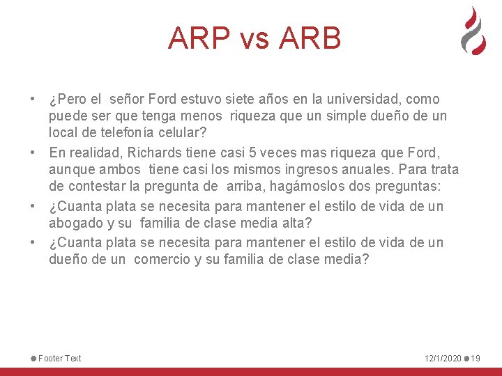 ARP vs ARB • ¿Pero el señor Ford estuvo siete años en la universidad,