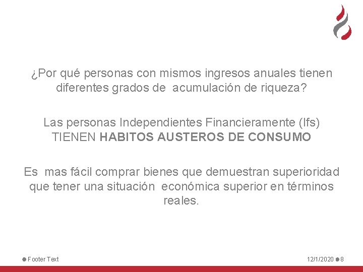 ¿Por qué personas con mismos ingresos anuales tienen diferentes grados de acumulación de riqueza?