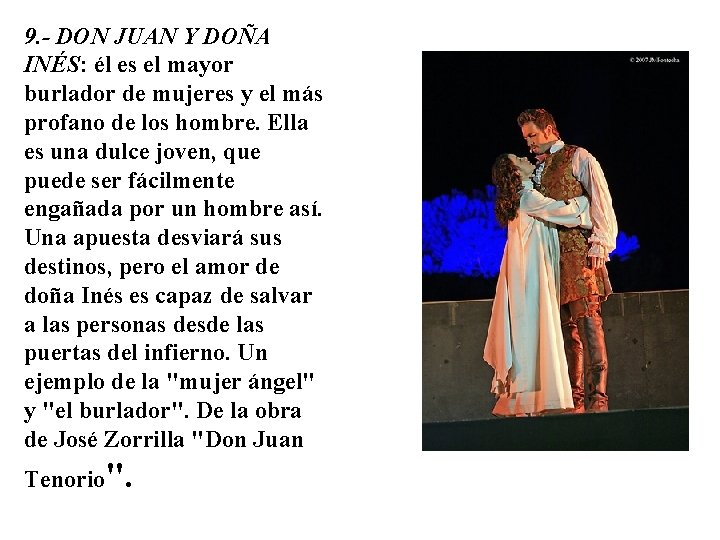 9. - DON JUAN Y DOÑA INÉS: él es el mayor burlador de mujeres