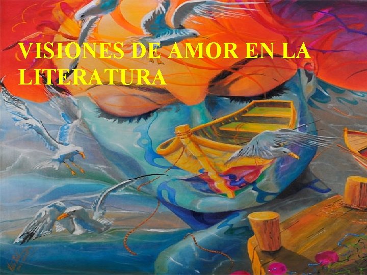 VISIONES DE AMOR EN LA LITERATURA 