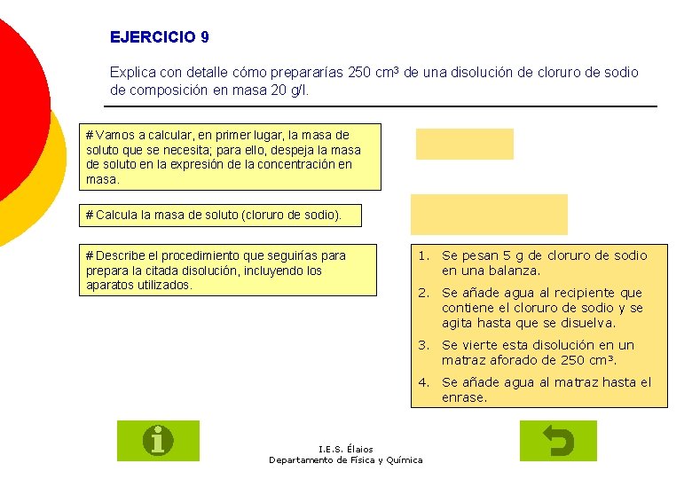 EJERCICIO 9 Explica con detalle cómo prepararías 250 cm 3 de una disolución de