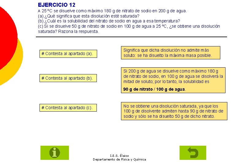 EJERCICIO 12 A 25 ºC se disuelve como máximo 180 g de nitrato de