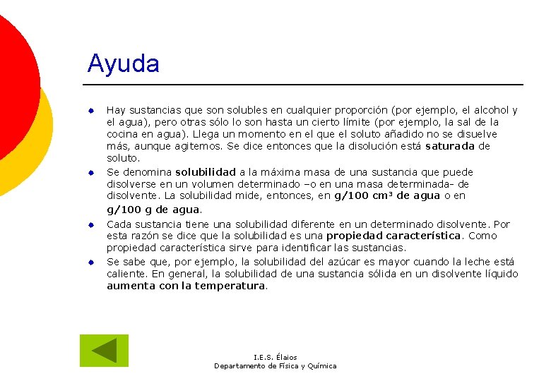 Ayuda ® ® Hay sustancias que son solubles en cualquier proporción (por ejemplo, el