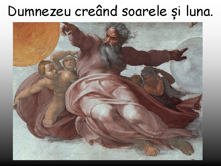 Dumnezeu creând soarele și luna. 