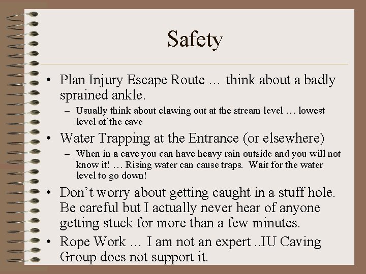 Safety • Plan Injury Escape Route … think about a badly sprained ankle. –