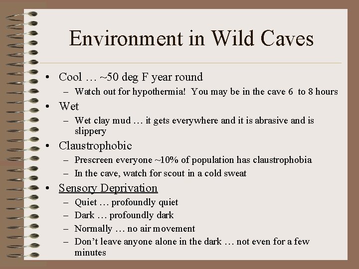 Environment in Wild Caves • Cool … ~50 deg F year round – Watch