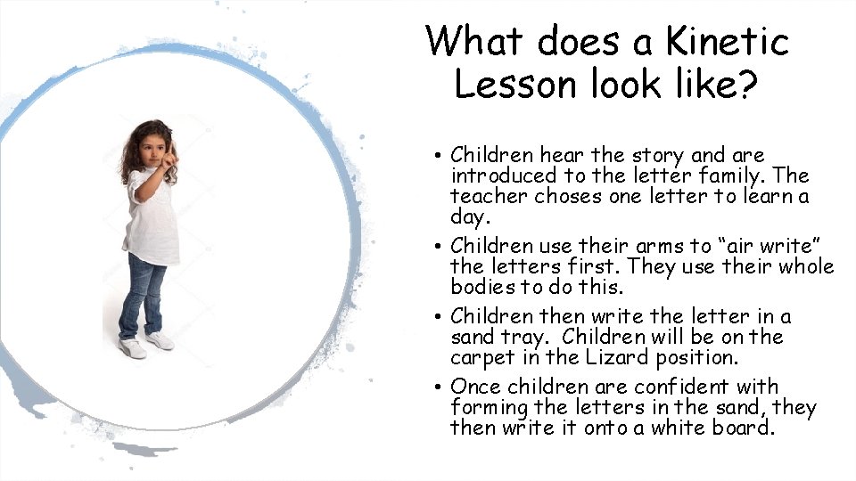 What does a Kinetic Lesson look like? • Children hear the story and are