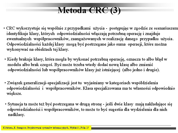 Metoda CRC (3) • CRC wykorzystuje się wspólnie z przypadkami użycia - postępując w