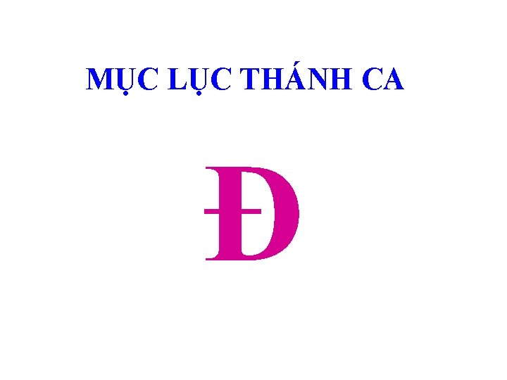 MỤC LỤC THÁNH CA Đ 