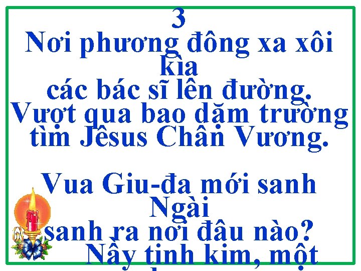 3 Nơi phương đông xa xôi kìa các bác sĩ lên đường. Vượt qua