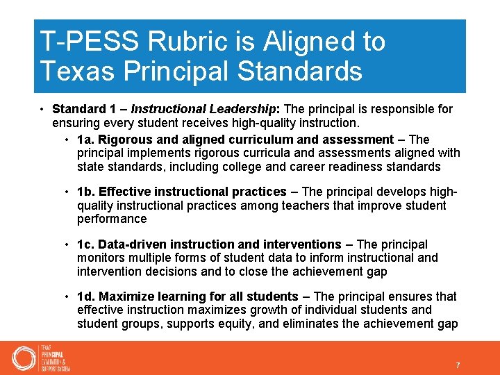 T-PESS Rubric is Aligned to Texas Principal Standards • Standard 1 – Instructional Leadership: