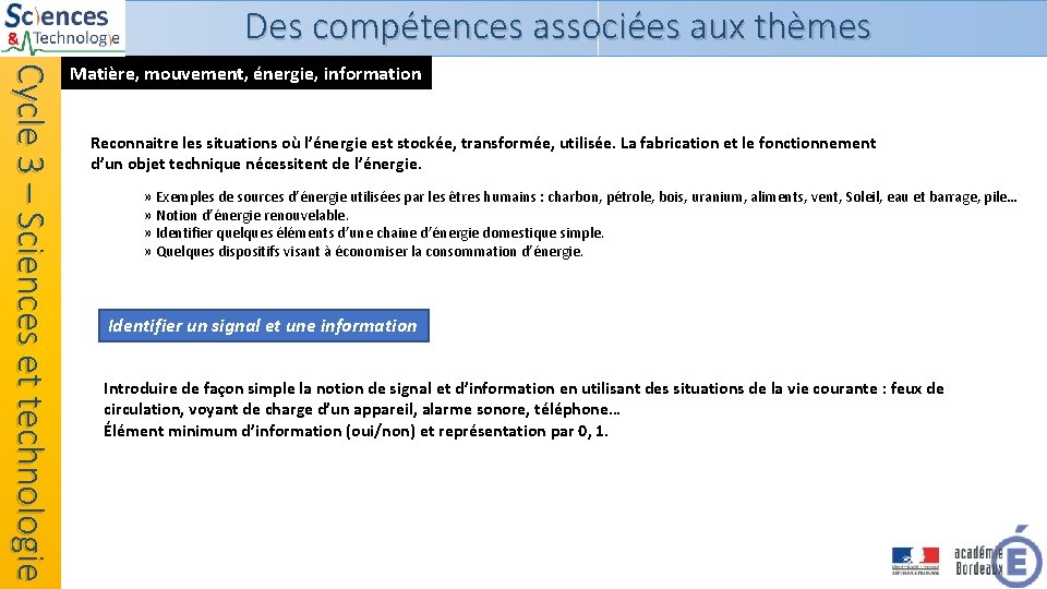 Des compétences associées aux thèmes Cycle 3 – Sciences et technologie Matière, mouvement, énergie, Des compétences associées aux thèmes Cycle 3 – Sciences et technologie Matière, mouvement, énergie,
