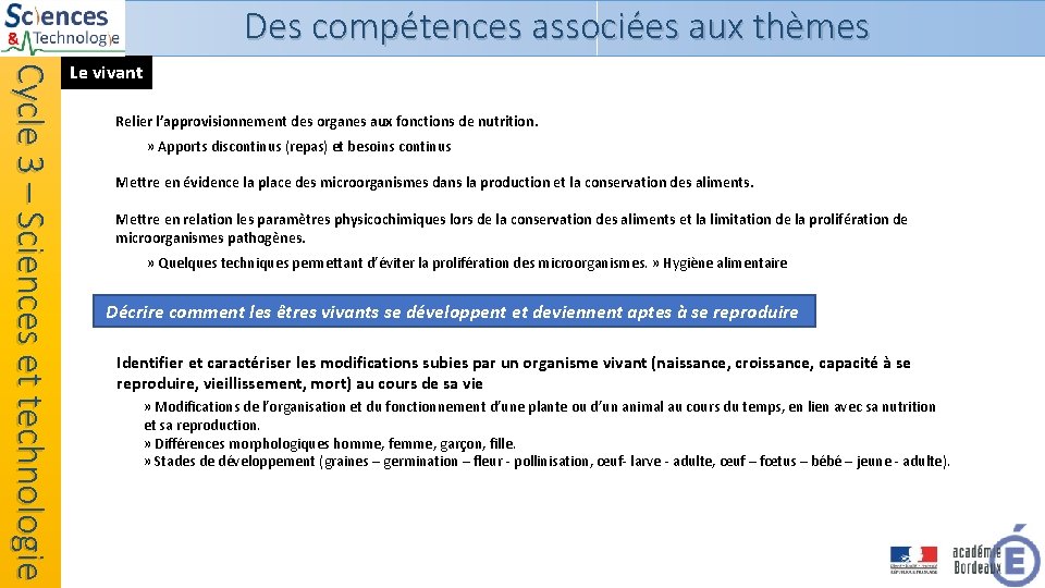 Des compétences associées aux thèmes Cycle 3 – Sciences et technologie Le vivant Relier Des compétences associées aux thèmes Cycle 3 – Sciences et technologie Le vivant Relier