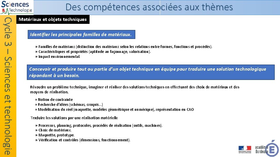 Des compétences associées aux thèmes Cycle 3 – Sciences et technologie Matériaux et objets Des compétences associées aux thèmes Cycle 3 – Sciences et technologie Matériaux et objets