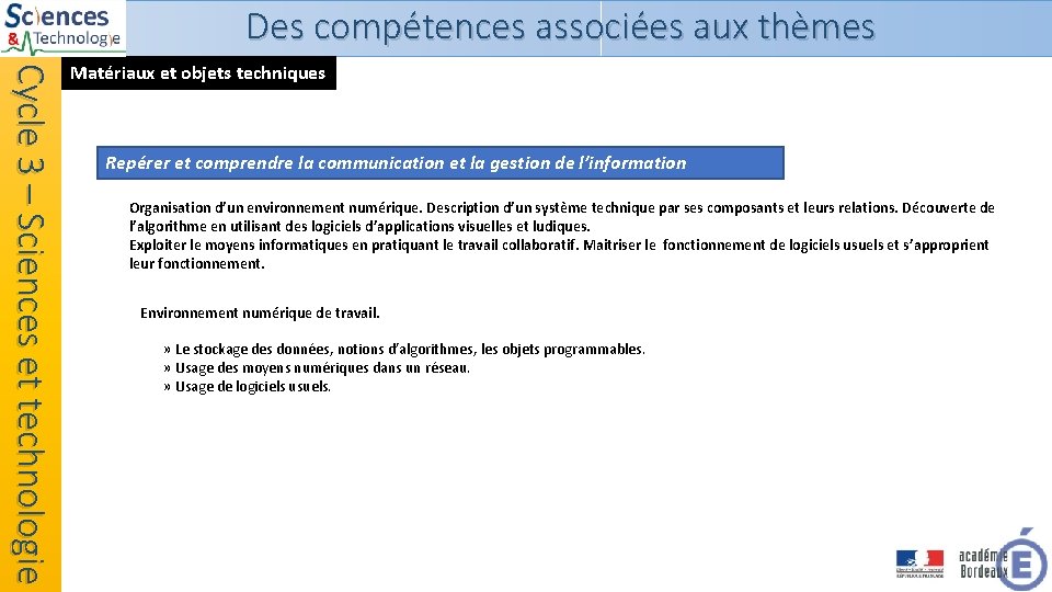 Des compétences associées aux thèmes Cycle 3 – Sciences et technologie Matériaux et objets Des compétences associées aux thèmes Cycle 3 – Sciences et technologie Matériaux et objets