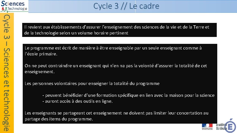 Cycle 3 // Le cadre Cycle 3 – Sciences et technologie Il revient aux Cycle 3 // Le cadre Cycle 3 – Sciences et technologie Il revient aux