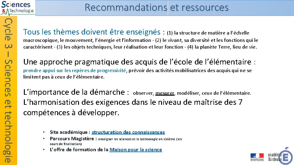 Recommandations et ressources Cycle 3 – Sciences et technologie Tous les thèmes doivent être Recommandations et ressources Cycle 3 – Sciences et technologie Tous les thèmes doivent être